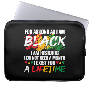 Black History Month For as long as I am Black I am Laptop Sleeve