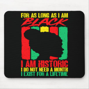 Black History Month For As Long As I Am Black I Am Mouse Mat
