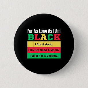 Black History Month For As Long As I Am Black Prid 6 Cm Round Badge