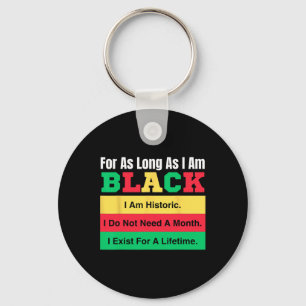 Black History Month For As Long As I Am Black Prid Key Ring