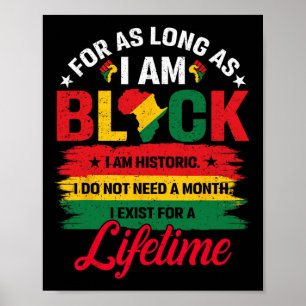 Black History Month For As Long As I Am Black Prid Poster