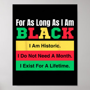 Black History Month For As Long As I Am Black Prid Poster