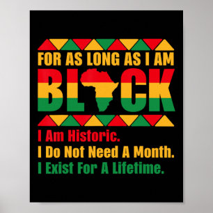 Black History Month For As Long As I Am Black Prid Poster