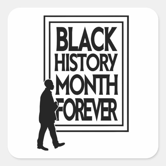 Black History Month Forever Square Sticker (Front)