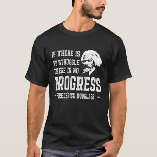 Black History Month Frederick Douglass Quote T-Shirt