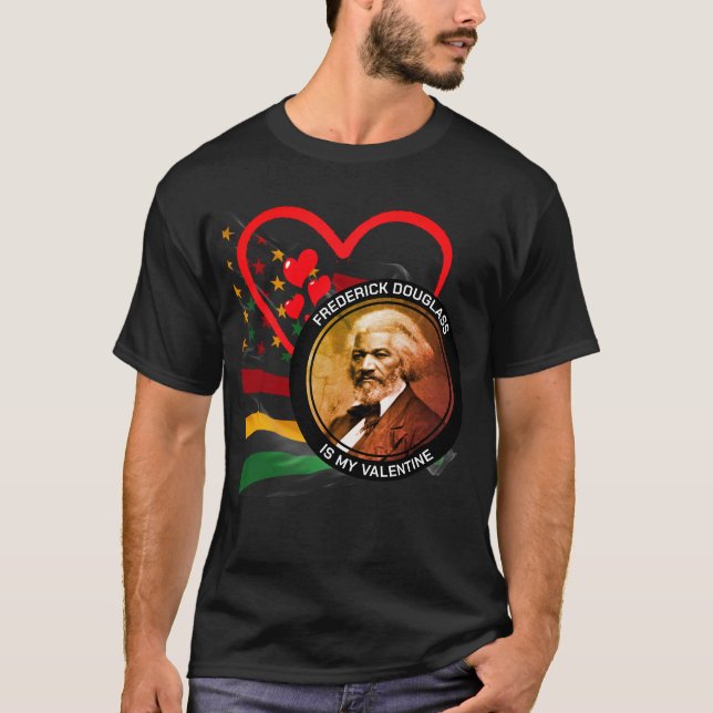 Black History Month FREDERICK DOUGLASS Valentine T-Shirt (Front)