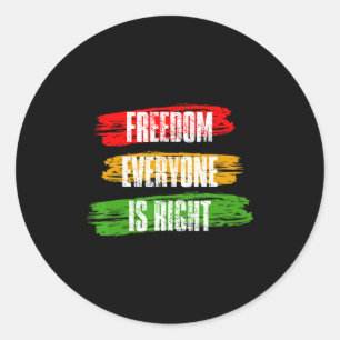 Black History Month Freedom Everyone Is Right 10 T Classic Round Sticker