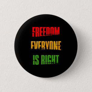 Black History Month Freedom Everyone Is Right T Sh 6 Cm Round Badge