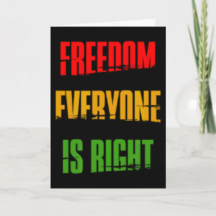 Black History Month Freedom Everyone Is Right T Sh Card
