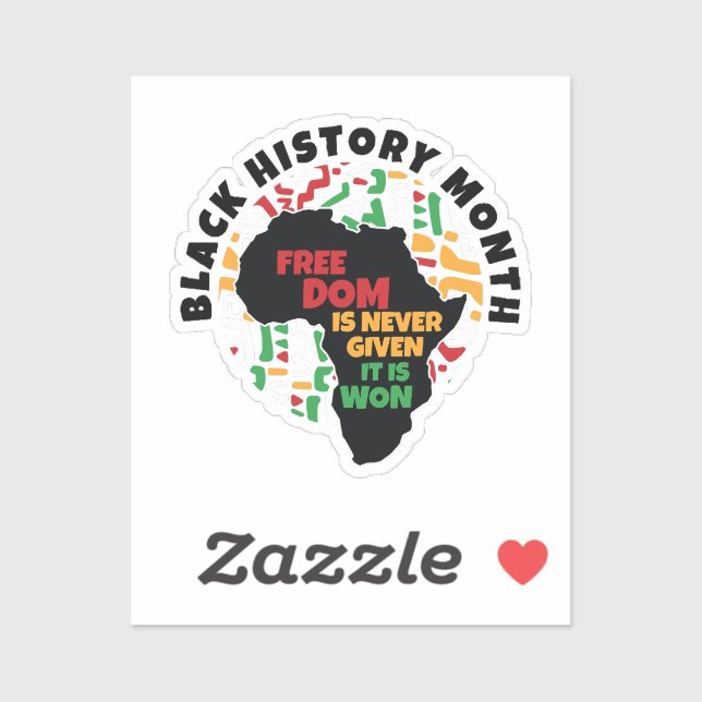 Black History Month  Freedom is never given, it is (Sheet)