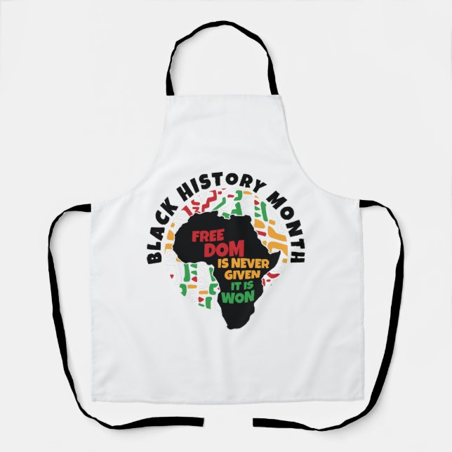 Black History Month  Freedom is never given, it is Apron (Front)
