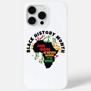 Black History Month Freedom is never given, it is iPhone 15 Pro Max Case