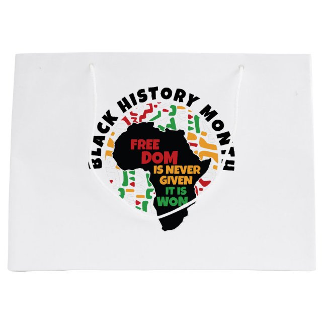 Black History Month  Freedom is never given, it is Large Gift Bag (Front)