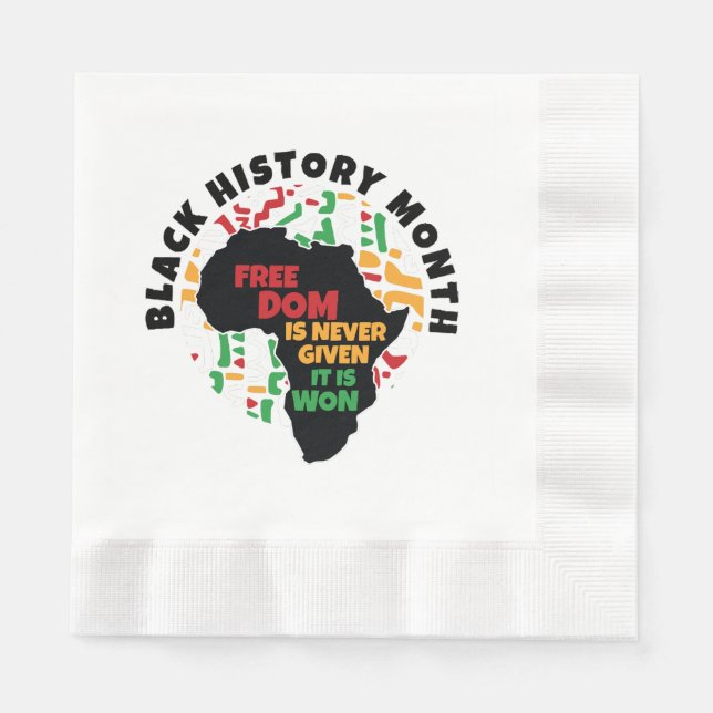 Black History Month  Freedom is never given, it is Napkin (Front)