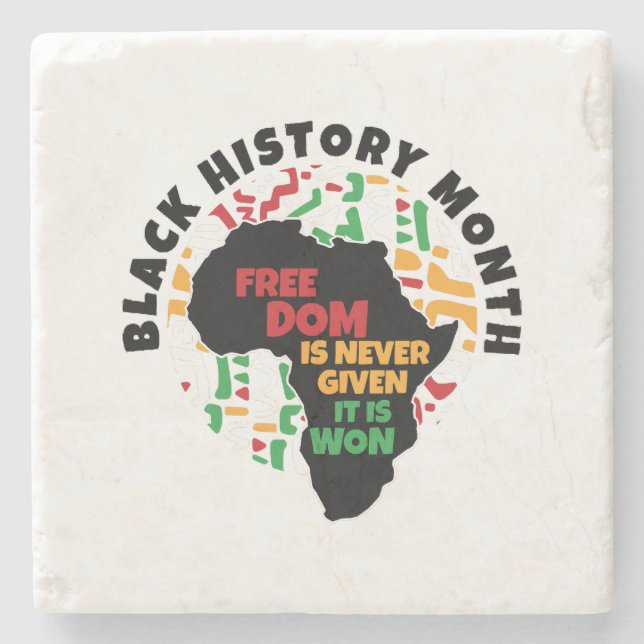 Black History Month  Freedom is never given, it is Stone Coaster (Front)