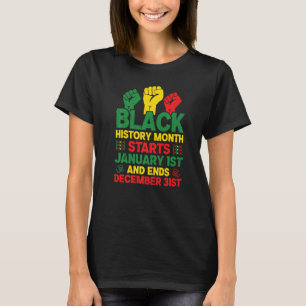Black History month from January 1st to December 3 T-Shirt