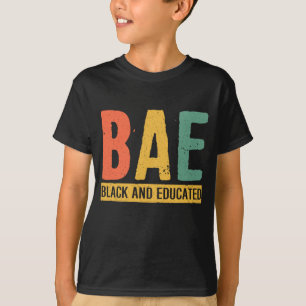 Black History Month Gifts Black Pride BAE Black An T-Shirt