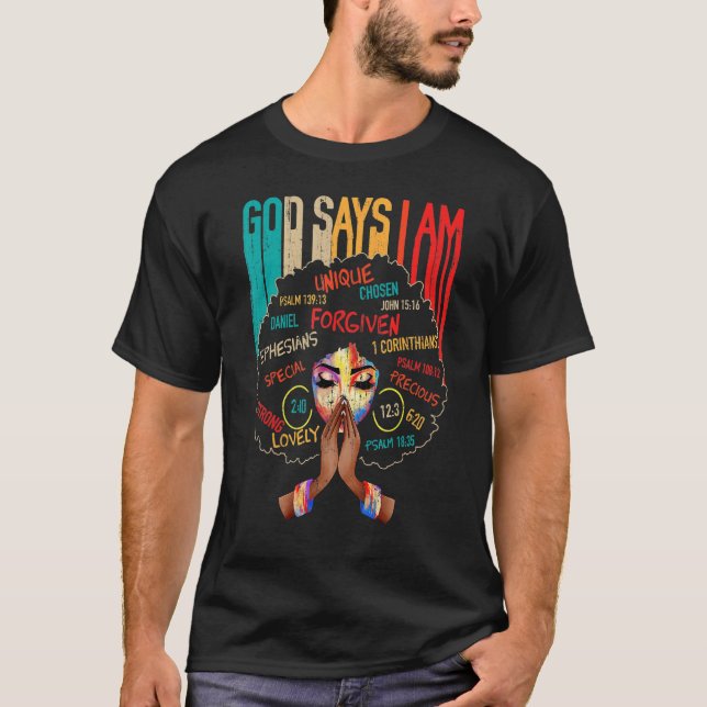 Black History Month God Says I Am Black Melanin Gi T-Shirt (Front)