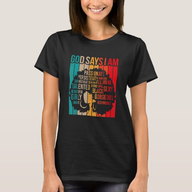 Black History Month God Says I Am Black Melanin Gi T-Shirt (Front)