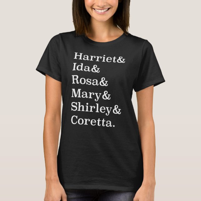 Black History Month Harriet Ida Rosa Mary Shirley T-Shirt (Front)