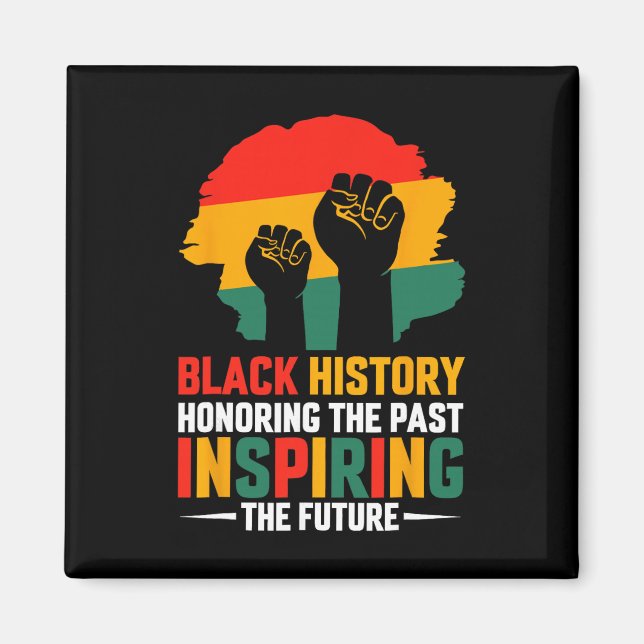 Black History Month Honoring Past Inspiring Future Magnet (Front)