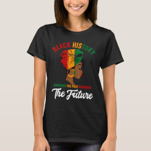 Black History Month Honoring Past Inspiring Future T-Shirt