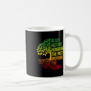 Black History Month Honouring Past Inspiring Futur Coffee Mug