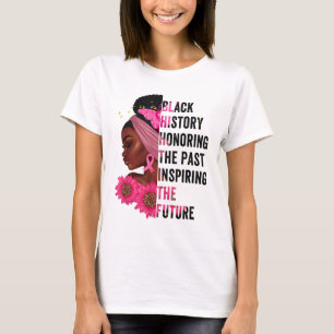 Black History Month Honouring Past Inspiring Futur T-Shirt