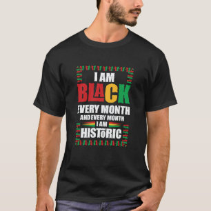 Black History Month  I am Black every Month  5 T-Shirt