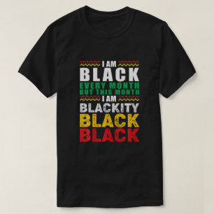 Black History Month I Am Black Every Month African T-Shirt