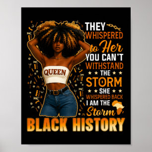 Black History Month I Am The Storm Black Afro Quee Poster