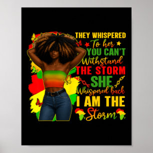 Black History Month I Am The Storm Black Afro Quee Poster