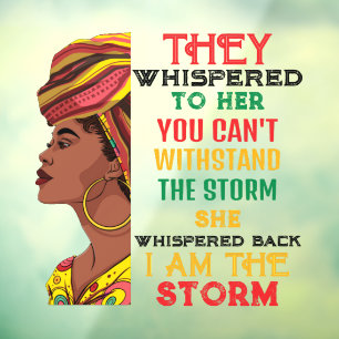 Black History Month I Am The Storm Strong African Window Cling