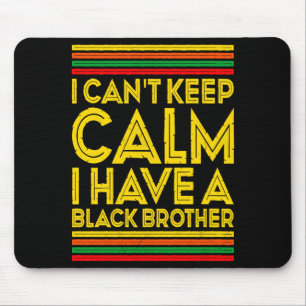 Black History Month I Cant Keep Calm I Have A Bla Mouse Mat