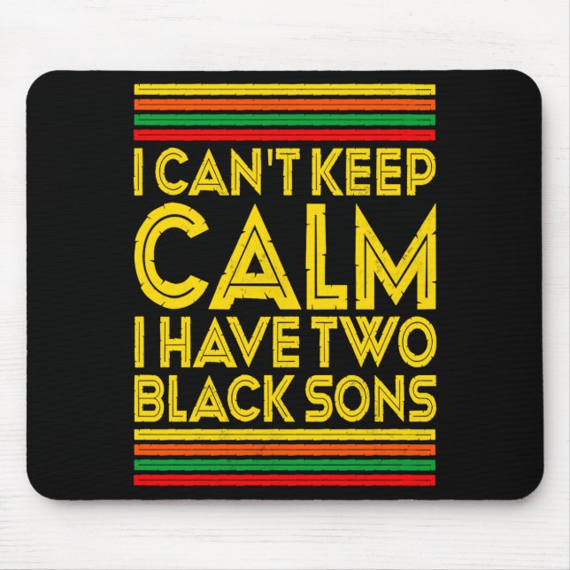 Black History Month I Cant Keep Calm I Have Two B  Mouse Mat (Front)
