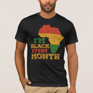 Black History Month I'm Black Every Month T-Shirt