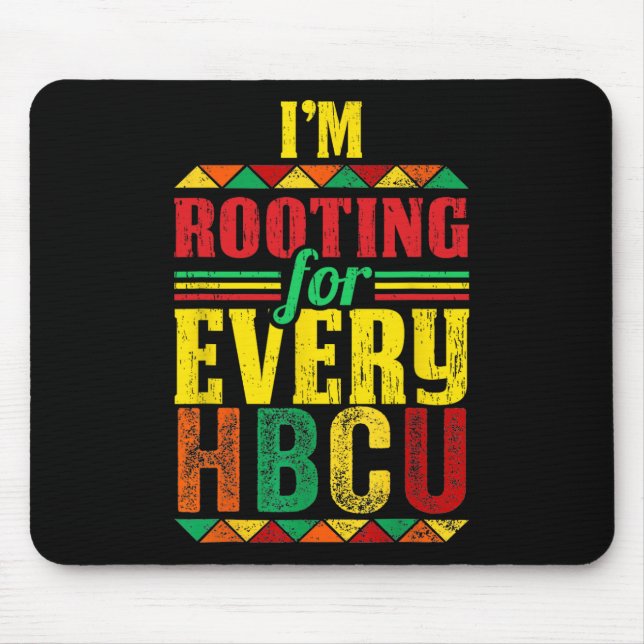 Black History Month I'm Rooting For Every Hbcu 1  Mouse Mat (Front)