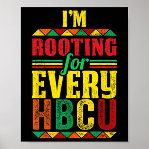 Black History Month I'm Rooting For Every Hbcu 1 Poster
