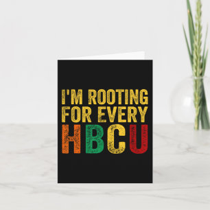 Black History Month I'm Rooting For Every Hbcu Card