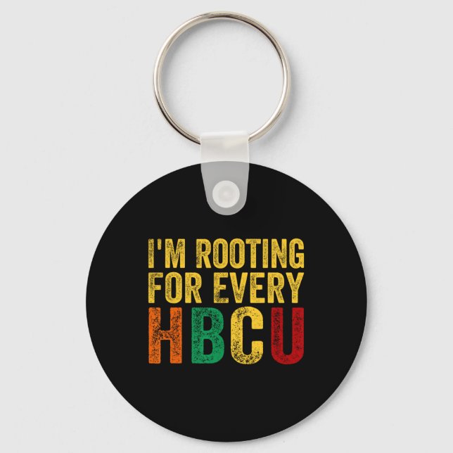 Black History Month I'm Rooting For Every Hbcu  Key Ring (Front)