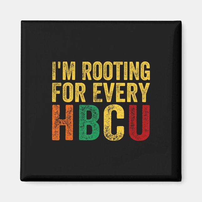 Black History Month I'm Rooting For Every Hbcu  Magnet (Front)