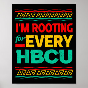 Black History Month Im Rooting For Every Hbcu T Sh Poster