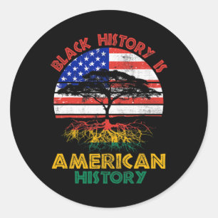 Black History Month Is American History American F Classic Round Sticker