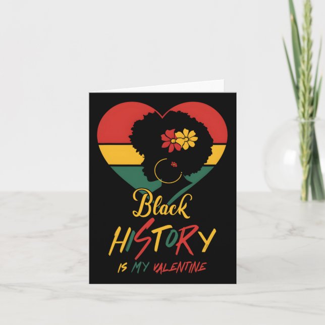 Black History Month Is My Valentine Black Women He Card (Front)