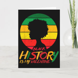 Black History Month Is My Valentine Girl  Card