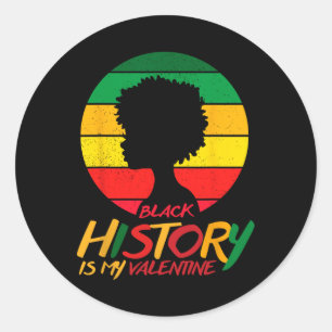 Black History Month Is My Valentine Girl Classic Round Sticker