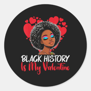 Black History Month Is My Valentine Melanin Africa Classic Round Sticker