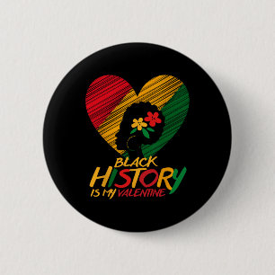 Black History Month Is My Valentine Women 6 Cm Round Badge