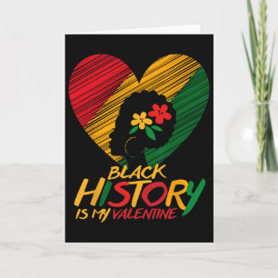 Black History Month Is My Valentine Women  Card