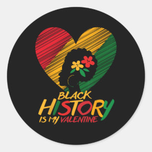 Black History Month Is My Valentine Women Classic Round Sticker